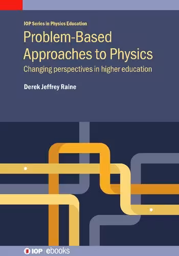 خرید و دانلود نسخه کامل کتاب Problem-Based Approaches to Physics: Changing Perspectives in Higher Education