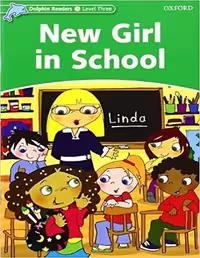 کتاب New Girl in School Dolphin Readers 3