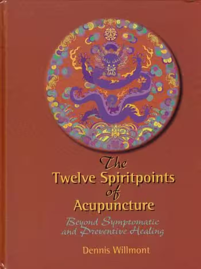 خرید و دانلود نسخه کامل کتاب The Twelve Spirit Points of Acupuncture: Beyond Symtomatic and Preventive Healing
