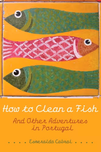 خرید و دانلود نسخه کامل کتاب How to Clean a Fish: And Other Adventures in Portugal (Wayfarer)