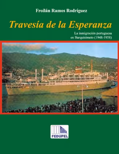 خرید و دانلود نسخه کامل کتاب Travesía de la Esperanza. La inmigración portuguesa en Barquisimeto (1948- 1958)