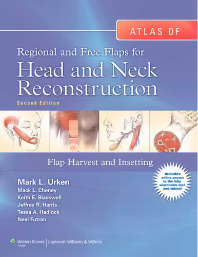 خرید و دانلود نسخه کامل کتاب Atlas of Regional and Free Flaps for Head and Neck Reconstruction: Flap Harvest and Insetting