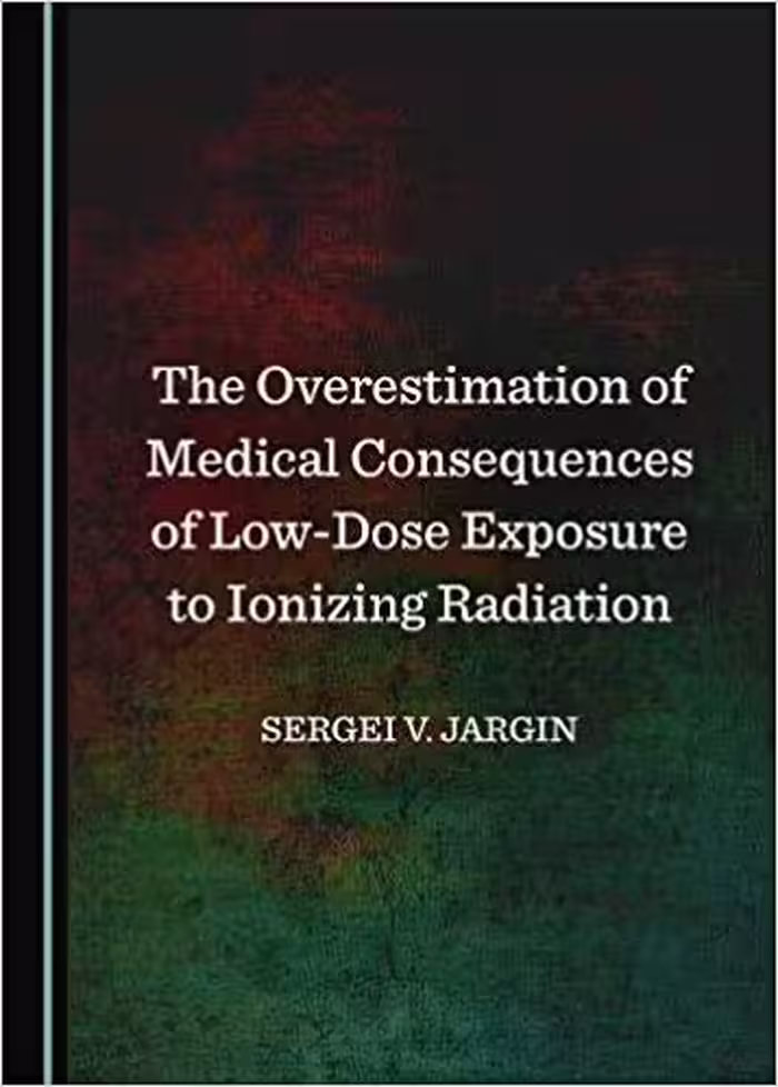 خرید و دانلود نسخه کامل کتاب The Overestimation of Medical Consequences of Low-Dose Exposure to Ionizing Radiation