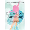 کتاب Brain-Body Parenting اثر Mona Delahooke انتشارات Harper Wave