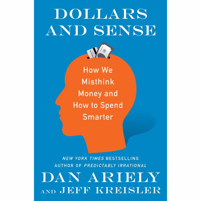 کتاب Dollars and Sense اثر Dr. Dan Ariely and Jeff Kreisler انتشارات HarperCollins Publishers Inc