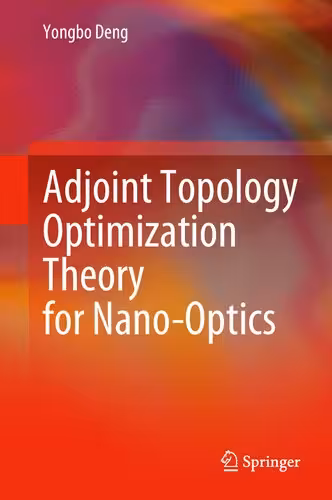 خرید و دانلود نسخه کامل کتاب Adjoint Topology Optimization Theory for Nano-Optics