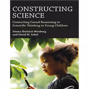 کتاب Constructing Science_ Connecting Causal Reasoning to Scientific Thinking in Young Children-The MIT Press (2022)