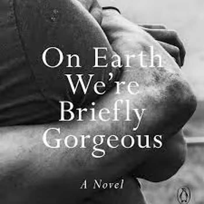 On Earth Were Briefly Gorgeous
