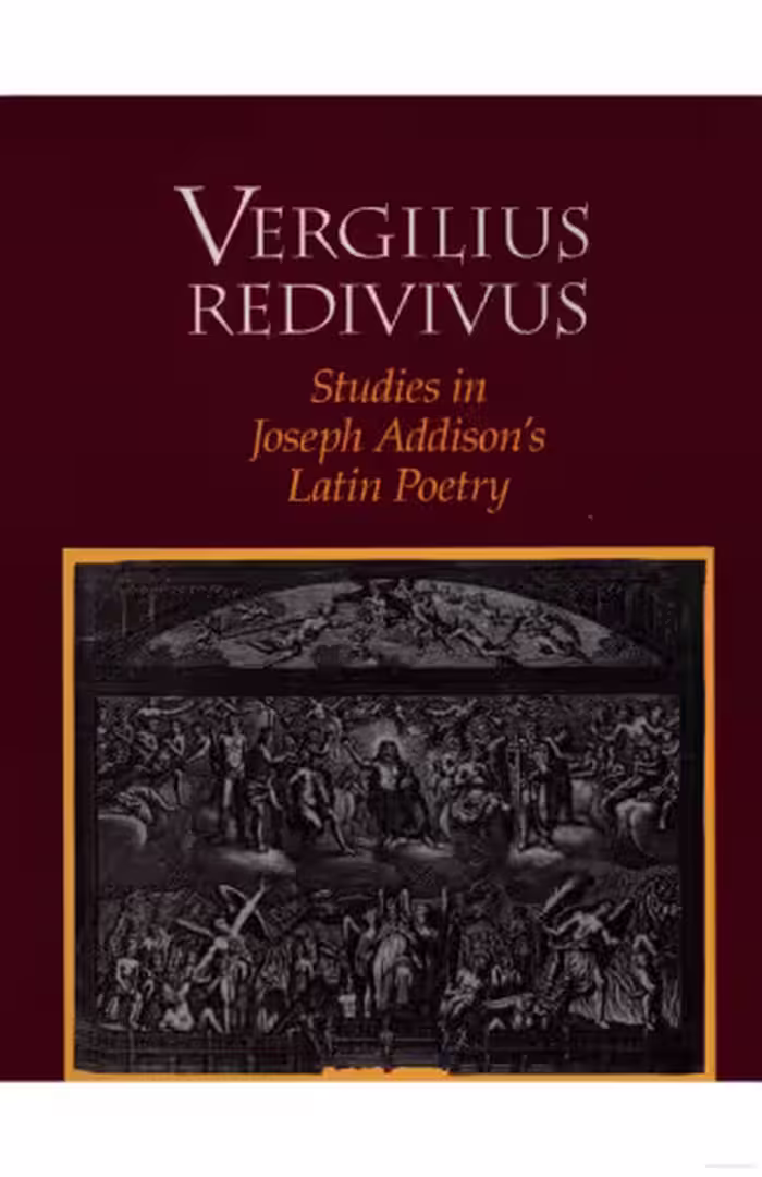 خرید و دانلود نسخه کامل کتاب Vergilius Redivivus: Studies In Joseph Addison's Latin Poetry (Transactions of the American Philosophical Society)