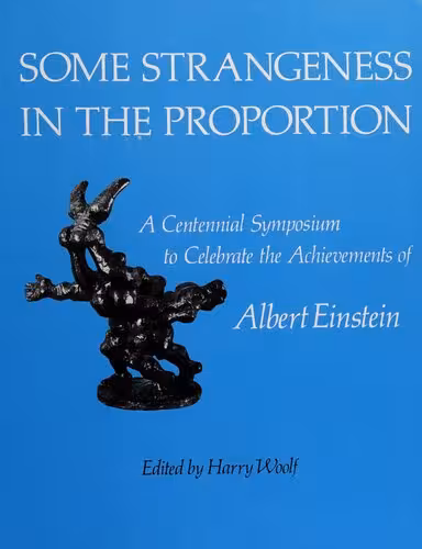 خرید و دانلود نسخه کامل کتاب Some Strangeness in the Proportion: A Centennial Symposium to Celebrate the Achievements of Albert Einstein
