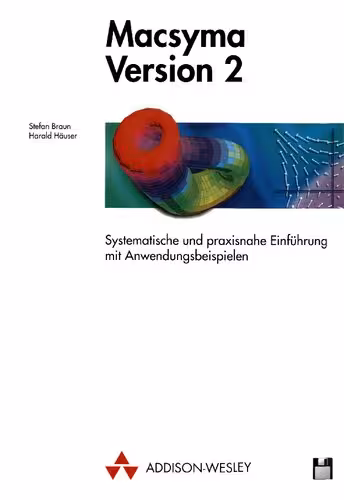 خرید و دانلود نسخه کامل کتاب Macsyma Version 2 - Systemnahe und praxisnahe Einführung mit Anwendungsbeispielen