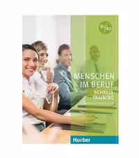 Menschen im Beruf Schreib training B1/B2