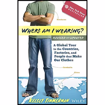 کتاب Where am I Wearing? اثر Kelsey Timmerman انتشارات Wiley