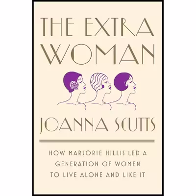 کتاب The Extra Woman اثر Joanna Scutts انتشارات Liveright