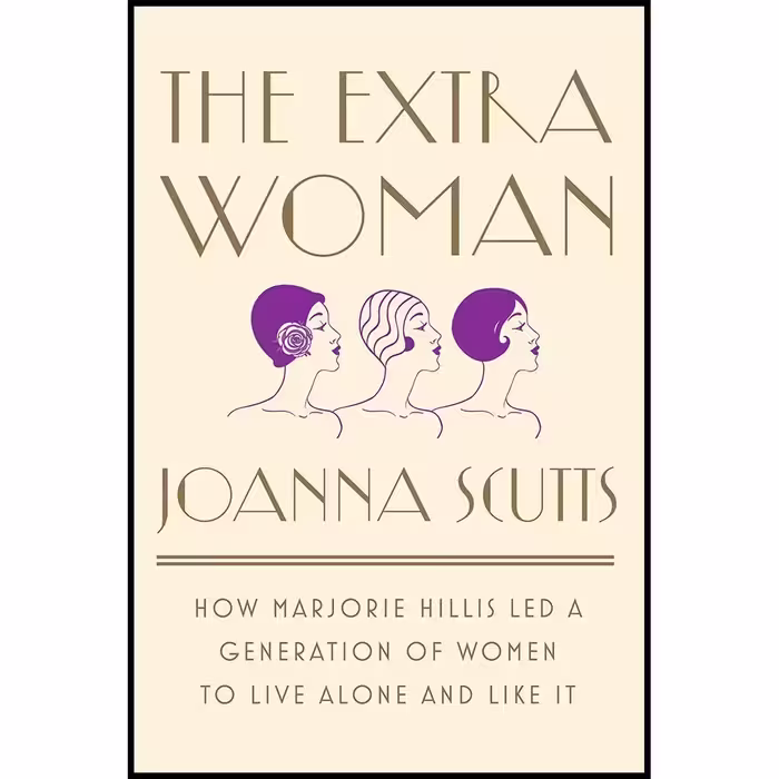 کتاب The Extra Woman اثر Joanna Scutts انتشارات Liveright
