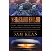 کتاب The Bastard Brigade اثر Sam Kean انتشارات Little, Brown and Company