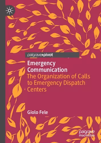 خرید و دانلود نسخه کامل کتاب Emergency Communication: The Organization of Calls to Emergency Dispatch Centers