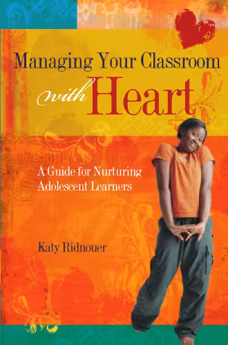 خرید و دانلود نسخه کامل کتاب Managing Your Classroom With Heart: A Guide for Nurturing Adolescent Learners