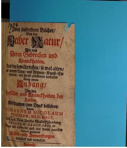 خرید و دانلود نسخه کامل کتاب Zwey sonderbare Bücher, von der Weiber Natur, wie auch Deren Gebrechen und Kranckheiten