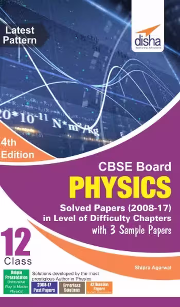 خرید و دانلود نسخه کامل کتاب CBSE Board Class 12 Physics Solved Papers 2008-2017 in level of difficulty chapters with 3 sample papers