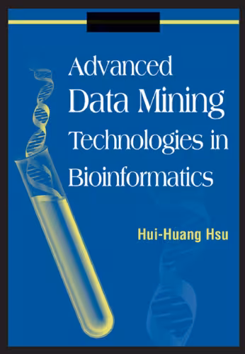 خرید و دانلود نسخه کامل کتاب Advanced Data Mining Technologies in Bioinformatics