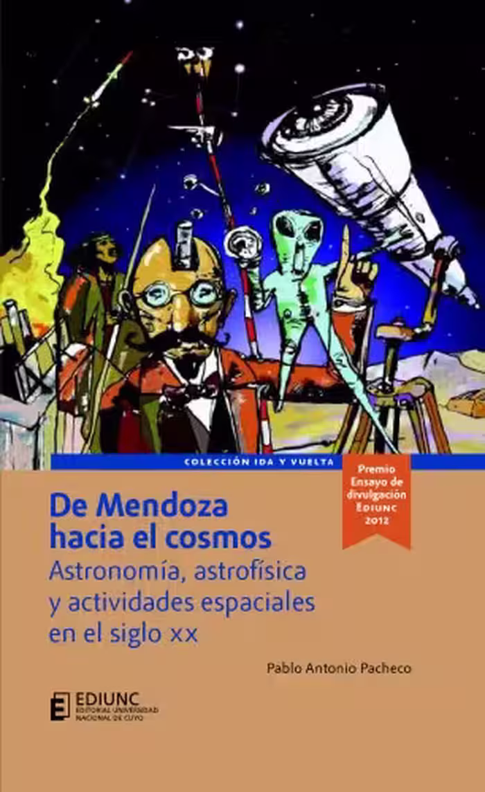 خرید و دانلود نسخه کامل کتاب De Mendoza hacia el Cosmos, astronomía, astrofísica y actividades espaciales en el siglo XX
