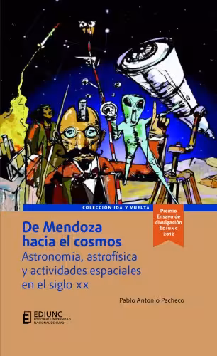 خرید و دانلود نسخه کامل کتاب De Mendoza hacia el Cosmos, astronomía, astrofísica y actividades espaciales en el siglo XX