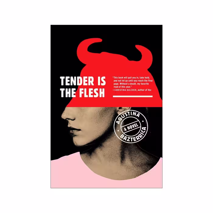 کتاب Tender Is the Flesh اثر Agustina Bazterrica