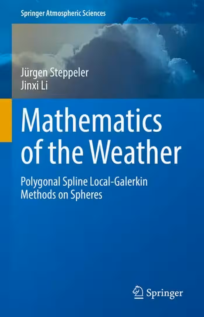 خرید و دانلود نسخه کامل کتاب Mathematics of the Weather: Polygonal Spline Local-Galerkin Methods on Spheres