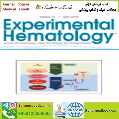 Experimental Hematology Volume 72 2019 TRUE PDF price 4€ - کتاب پزشکی بهار