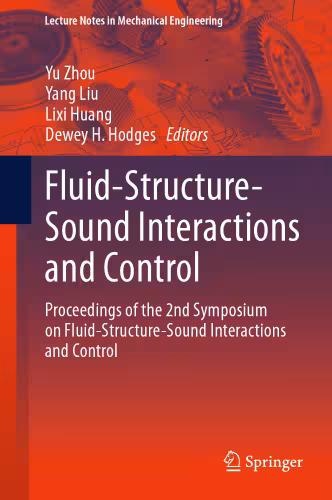 خرید و دانلود نسخه کامل کتاب Fluid-Structure-Sound Interactions and Control: Proceedings of the 2nd Symposium on Fluid-Structure-Sound Interactions and Control
