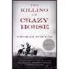 کتاب The Killing of Crazy Horse اثر Thomas Powers انتشارات Vintage