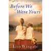 کتاب Before We Were Yours اثر Lisa Wingate انتشارات Ballantine Books