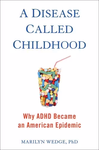 خرید و دانلود نسخه کامل کتاب A Disease Called Childhood: Why ADHD Became an American Epidemic