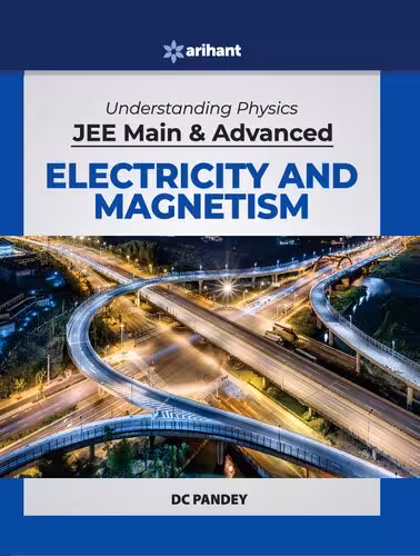 خرید و دانلود نسخه کامل کتاب Understanding Physics for JEE Main and Advanced Electricity and Magnetism 2020