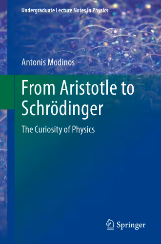خرید و دانلود نسخه کامل کتاب From Aristotle to Schrödinger: The Curiosity of Physics