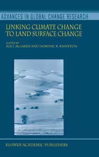 خرید و دانلود نسخه کامل کتاب Linking Climate Change to Land Surface Change (Advances In Global Change Research, Volume 6)