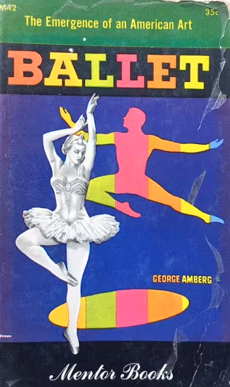 Ballet: The Emergence of an American Art | George Amberg