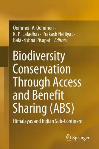 خرید و دانلود نسخه کامل کتاب Biodiversity Conservation Through Access and Benefit Sharing (ABS): Himalayas and Indian Sub-Continent