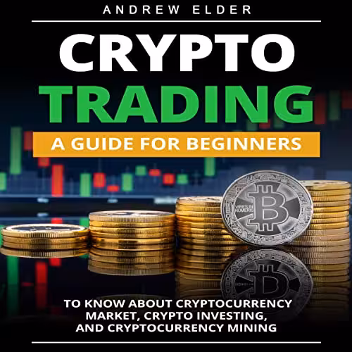 خرید و دانلود نسخه کامل کتاب CRYPTO TRADING: A Guide for Beginners to Know About Cryptocurrency Market, Crypto Investing, and Cryptocurrency Mining (Day Trading)[2021] -   pdf
