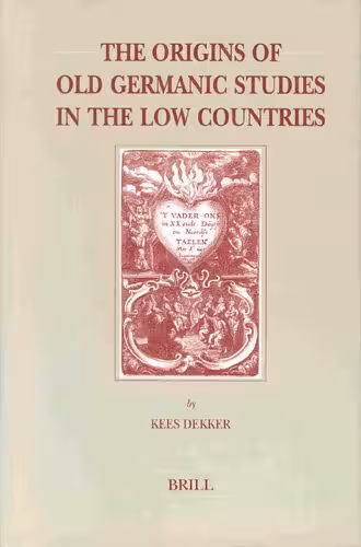 خرید و دانلود نسخه کامل کتاب The Origins of Old Germanic Studies in Low Countries