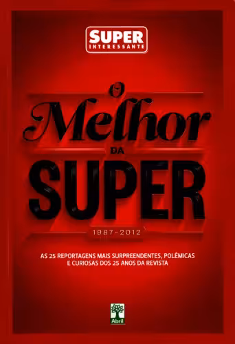 خرید و دانلود نسخه کامل کتاب O Melhor da Super - 1987-2012 - As 25 reportagens mais surpreendentes, polêmicas e curiosas dos 25 anos da revista