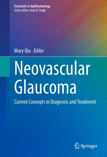 خرید و دانلود نسخه کامل کتاب Neovascular Glaucoma: Current Concepts in Diagnosis and Treatment