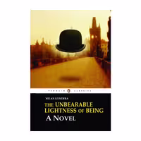 The Unbearable Lightness of Being – Milan Kundera