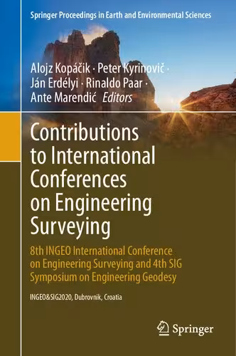 خرید و دانلود نسخه کامل کتاب Contributions to International Conferences on Engineering Surveying: 8th INGEO International Conference on Engineering Surveying and 4th SIG Symposium on Engineering Geodesy