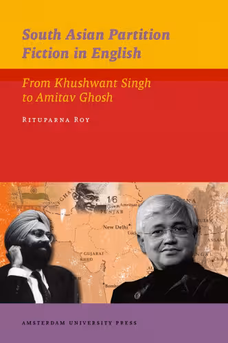 خرید و دانلود نسخه کامل کتاب South Asian Partition Fiction in English: From Khushwant Singh to Amitav Ghosh (IIAS Publications Series)