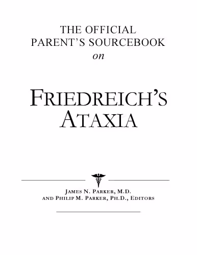 خرید و دانلود نسخه کامل کتاب The Official Parent's Sourcebook on Friedreich's Ataxia: A Revised and Updated Directory for the Internet Age