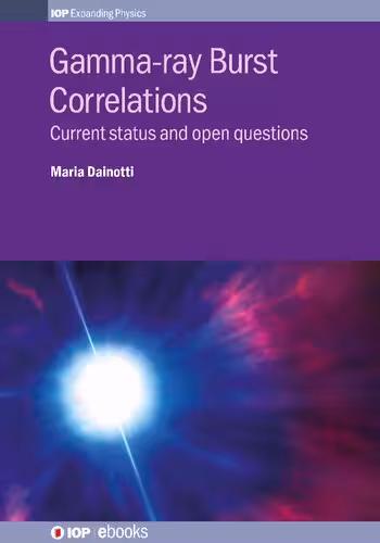 خرید و دانلود نسخه کامل کتاب Gamma Ray Burst Correlations: Current Status and Open Questions