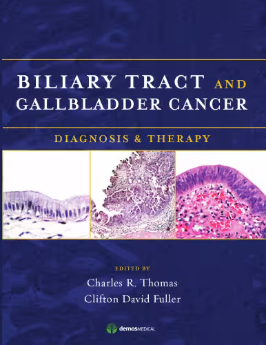 خرید و دانلود نسخه کامل کتاب Biliary Tract and Gallbladder Cancer: Diagnosis & Therapy