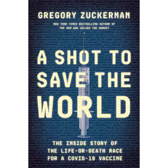 کتاب A Shot to Save the World: The Inside Story of the Life-or-Death Race for a COVID-19 Vaccine اثر Gregory Zuckerman انتشارات Portfolio